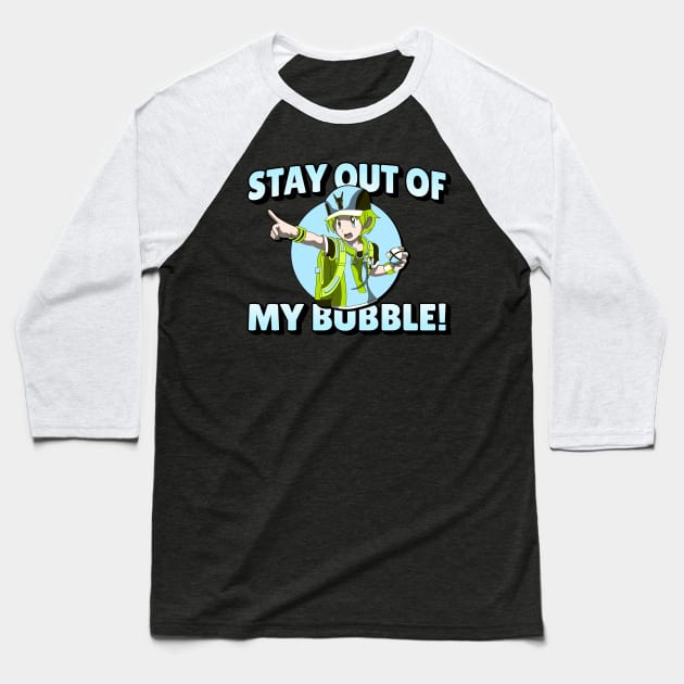 STAY OUT OF MY BUBBLE BOY Baseball T-Shirt by myboydoesballet